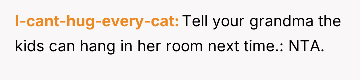 I-cant-hug-every-cat Tell your grandma the kids can hang in her...