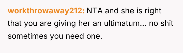 workthrowaway212 NTA and she is right that you are giving...