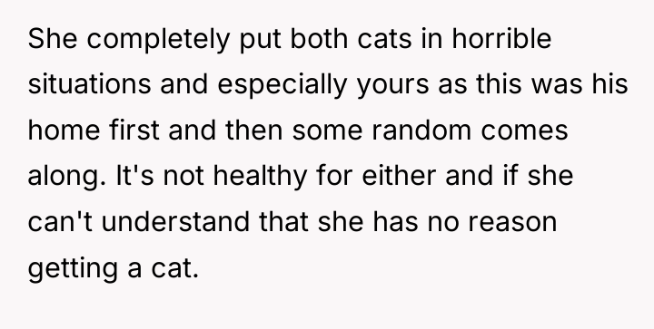 She completely put both cats in horrible situations and especially...