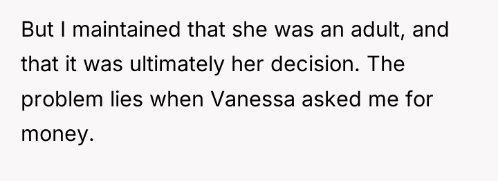 But I maintained that she was an adult, and that...
