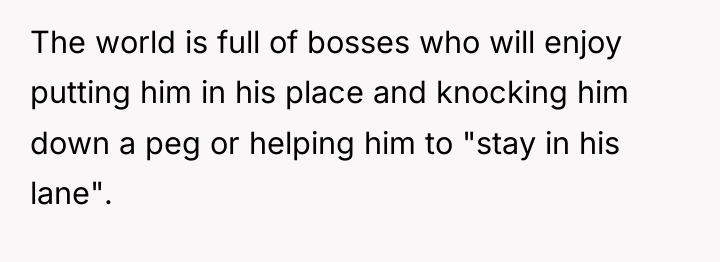 The world is full of bosses who will enjoy putting...
