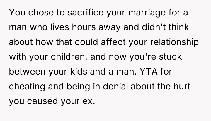You chose to sacrifice your marriage for a man who...