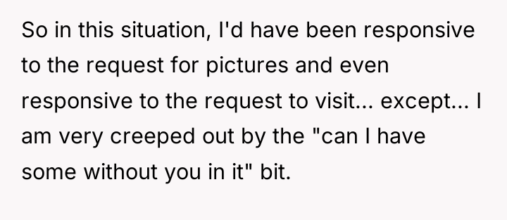 So in this situation, I'd have been responsive to the...