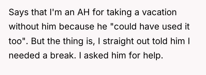 Says that I'm an AH for taking a vacation without...