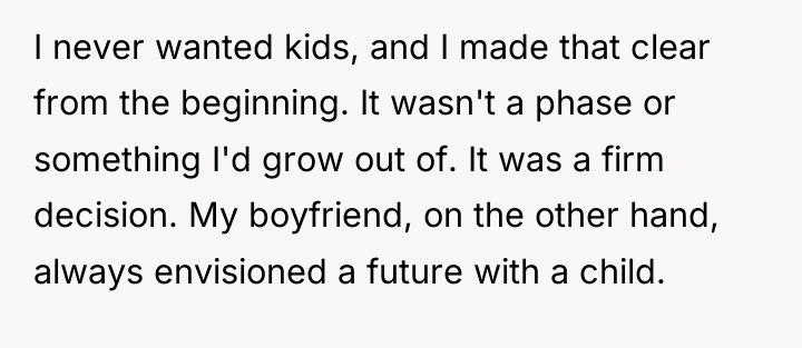 I never wanted kids, and I made that clear from...