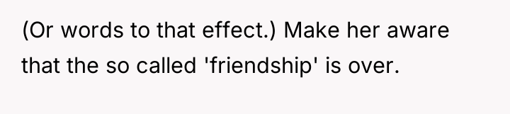 (Or words to that effect.) Make her aware that the...