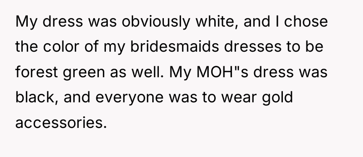 My dress was obviously white, and I chose the color...