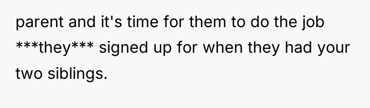 parent and it's time for them to do the job...