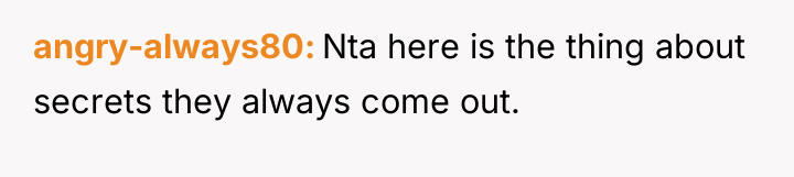 angry-always80 Nta here is the thing about secrets they always...