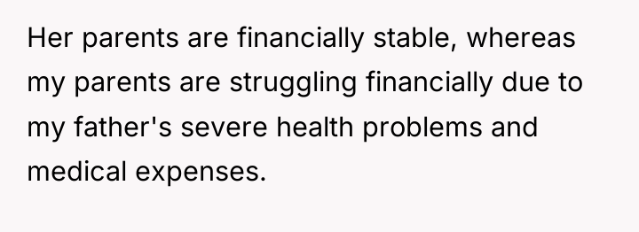 Her parents are financially stable, whereas my parents are struggling...