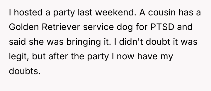 I hosted a party last weekend. A cousin has a...