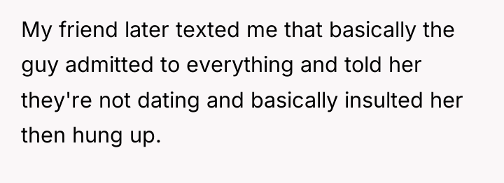 My friend later texted me that basically the guy admitted...