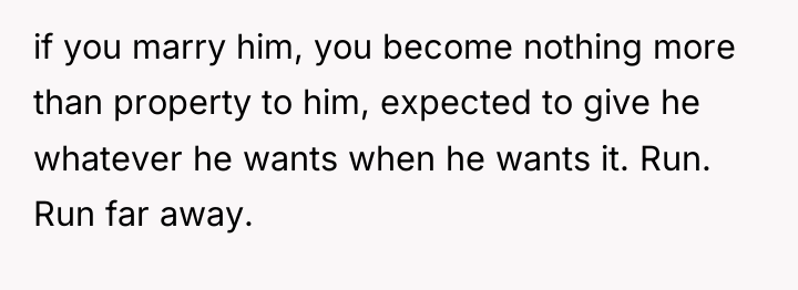 if you marry him, you become nothing more than property...