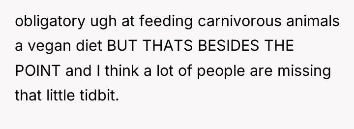 obligatory ugh at feeding carnivorous animals a vegan diet BUT...