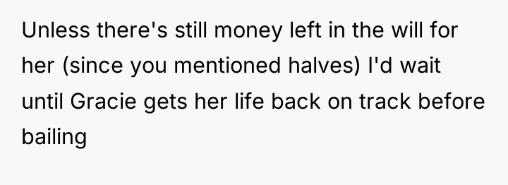 Unless there's still money left in the will for her...