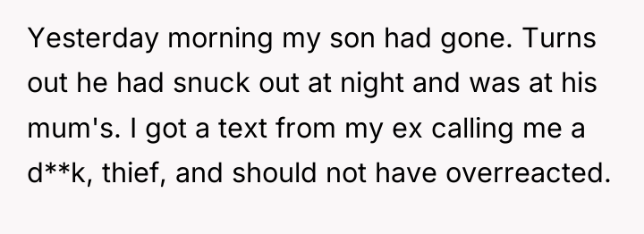 Yesterday morning my son had gone. Turns out he had...