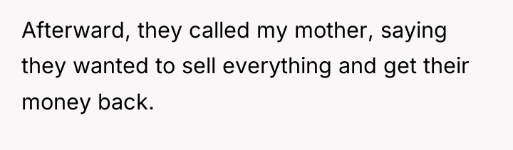 Afterward, they called my mother, saying they wanted to sell...