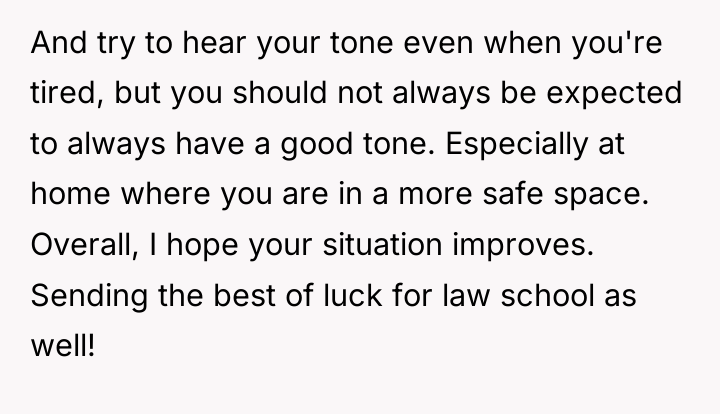 And try to hear your tone even when you're tired,...