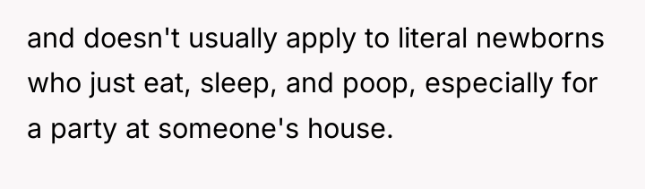 and doesn't usually apply to literal newborns who just eat,...