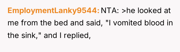 EmploymentLanky9544 NTA: >he looked at me from the bed and...