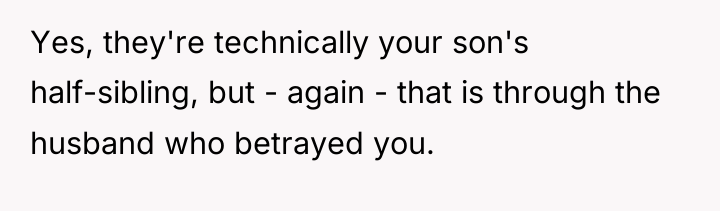 Yes, they're technically your son's half-sibling, but - again -...