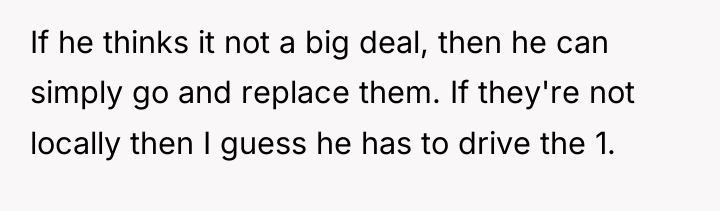 If he thinks it not a big deal, then he...