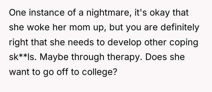One instance of a nightmare, it's okay that she woke...
