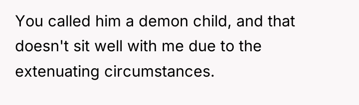 You called him a demon child, and that doesn't sit...