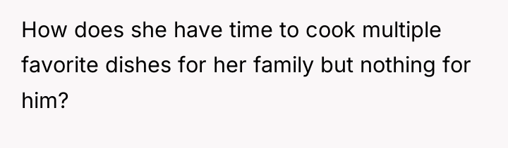 How does she have time to cook multiple favorite dishes...