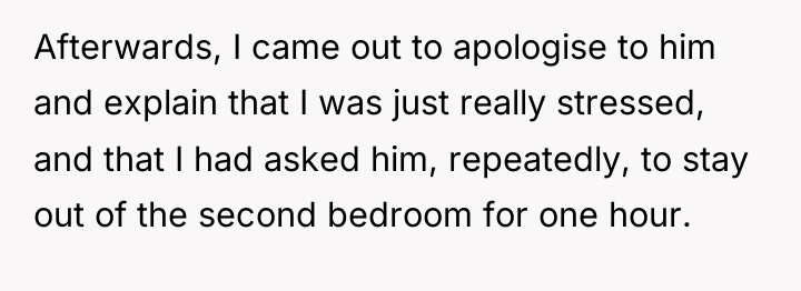 Afterwards, I came out to apologise to him and explain...