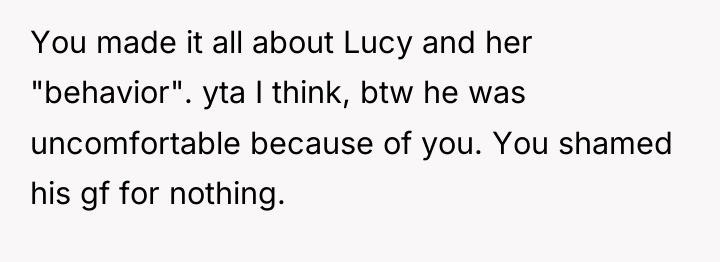 You made it all about Lucy and her "behavior". yta...