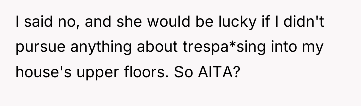 I said no, and she would be lucky if I...
