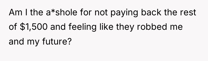 Am I the a*shole for not paying back the rest...
