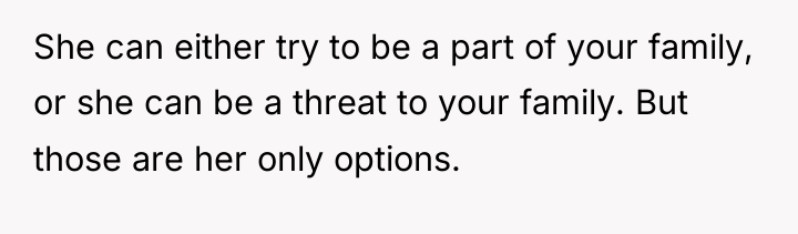 She can either try to be a part of your...