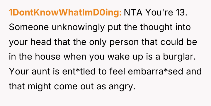 1DontKnowWhatImD0ing NTA You're 13. Someone unknowingly put the thought into...