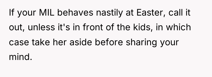 If your MIL behaves nastily at Easter, call it out,...