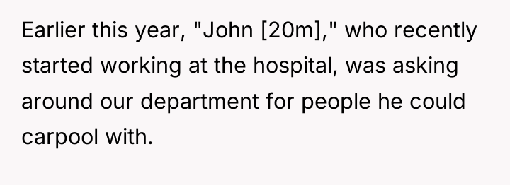 Earlier this year, "John [20m]," who recently started working at...