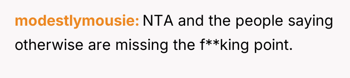 modestlymousie NTA and the people saying otherwise are missing the...