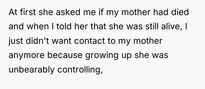 At first she asked me if my mother had died...