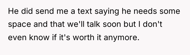 He did send me a text saying he needs some...