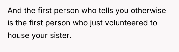 And the first person who tells you otherwise is the...