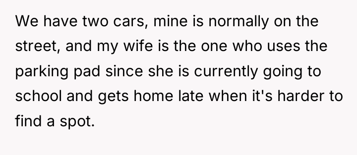 We have two cars, mine is normally on the street,...