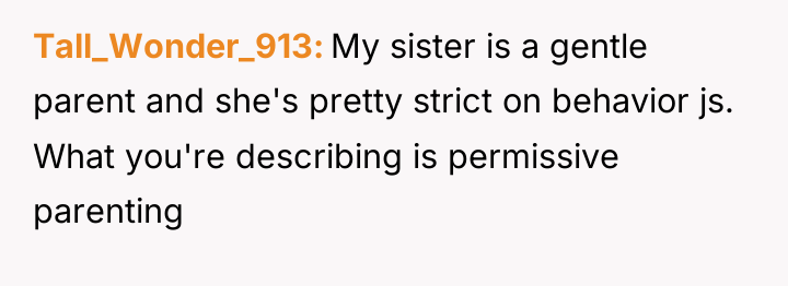 Tall_Wonder_913 My sister is a gentle parent and she's pretty...