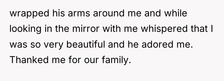 wrapped his arms around me and while looking in the...