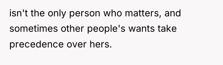 isn't the only person who matters, and sometimes other people's...