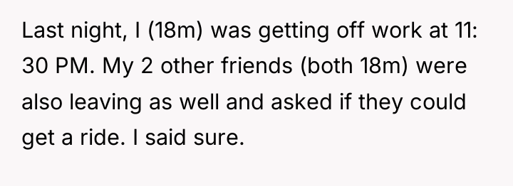 Last night, I (18m) was getting off work at 11:...
