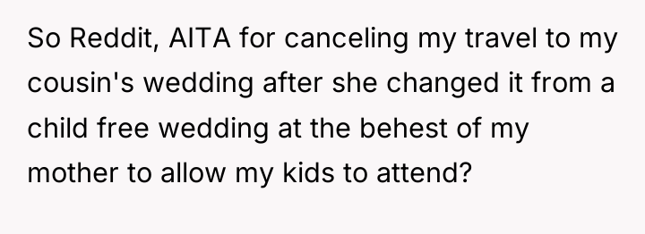 So Reddit, AITA for canceling my travel to my cousin's...