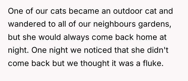 One of our cats became an outdoor cat and wandered...