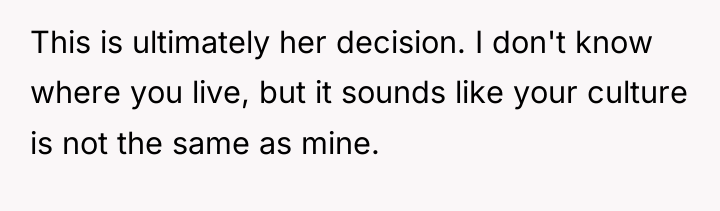 This is ultimately her decision. I don't know where you...