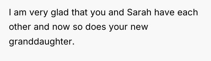 I am very glad that you and Sarah have each...